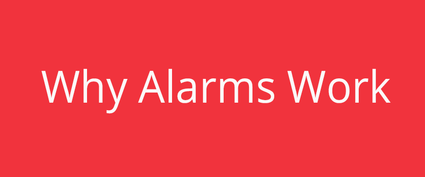Why Alarms Work